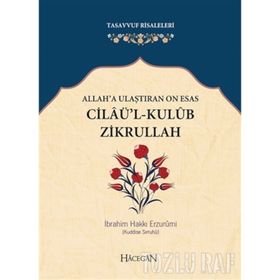 Allah'a Ulaştıran On Esas Cilaü'l-Kulub Zikrullah - İbrahim Hakkı Erzurumi