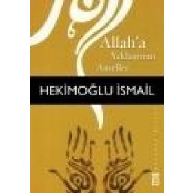 ALLAHA YAKLAŞTIRAN AMELLER - HEKİMOĞLU İSMAİL