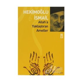 ALLAHA YAKLAŞTIRAN AMELLER - HEKİMOĞLU İSMAİL