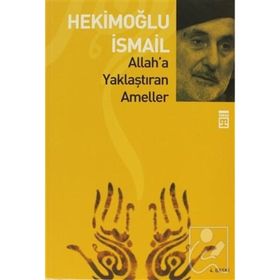 ALLAHA YAKLAŞTIRAN AMELLER - HEKİMOĞLU İSMAİL