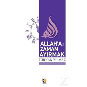 Allah’a Zaman Ayırmak - Furkan Yılmaz