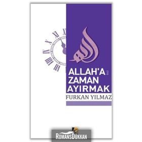 Allah’a Zaman Ayırmak - Furkan Yılmaz