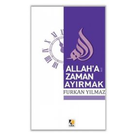 Allah’a Zaman Ayırmak - Furkan Yılmaz
