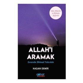 Allah'ı Aramak - Akıl Mantık ve Bilim Işığında - Hasan Demir - Gülnar Yayınları