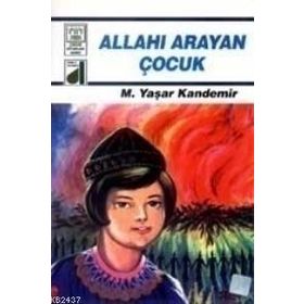 Allah'ı Arayan Çocuk - M. Yaşar Kandemir