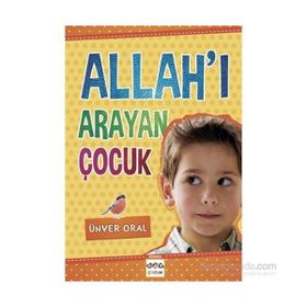 ALLAH'I ARAYAN ÇOCUK - ÜNVER ORAL