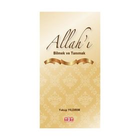 Allah’ı Bilmek ve Tanımak - Yakup Yıldırım