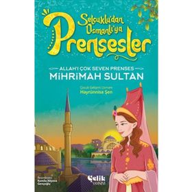 Allah'ı Çok Seven Prenses Mihrimah Sultan - Hayrünnisa Şen