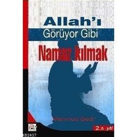 ALLAHI GÖRÜYOR GIBI NAMAZ KILMAK - MAHMUD BEDI