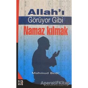 ALLAHI GÖRÜYOR GIBI NAMAZ KILMAK - MAHMUD BEDI