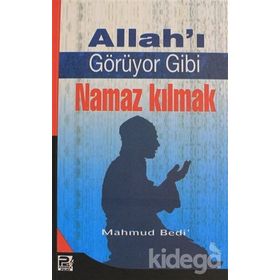 ALLAHI GÖRÜYOR GIBI NAMAZ KILMAK - MAHMUD BEDI