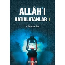 Allah'ı Hatırlatanlar 1 - Y. Selman Tan