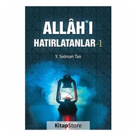 Allah'ı Hatırlatanlar 1 - Y. Selman Tan
