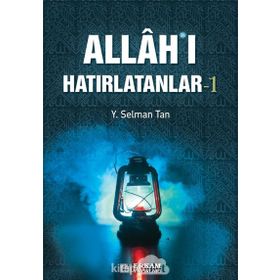 Allah'ı Hatırlatanlar 1 - Y. Selman Tan