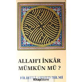 Allah'ı İnkar Mümkün müdür? - Şehbenderzade Filibeli Ahmed Hilmi