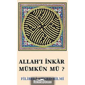 Allah'ı İnkar Mümkün müdür? - Şehbenderzade Filibeli Ahmed Hilmi