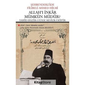 Allah'ı İnkar Mümkün müdür? - Şehbenderzade Filibeli Ahmed Hilmi