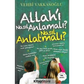 ALLAH'I NASIL ANLAMALI ÇOCUKLARIMIZA NASIL ANLATMALI - VEHBI VAKKASOĞLU (ISBN:9789756476703)