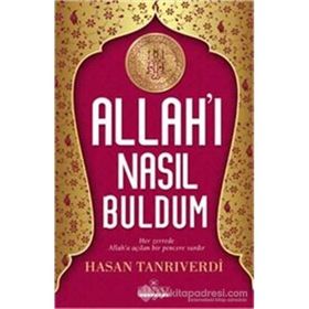 Allah'ı Nasıl Buldum - Hasan Tanrıverdi