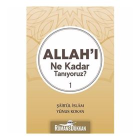 Allahı Ne Kadar Tanıyoruz 1 - Yunus Kokan