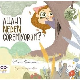 Allahı Neden Göremiyorum Küçük Mervenin Büyük Soruları 1 Cezve Çocuk Yayınları