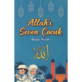 Allah’ı Seven Çocuk - Büşra Arslan