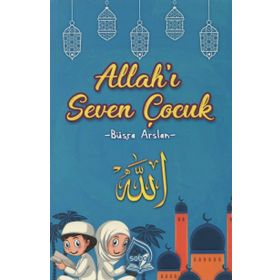 Allah’ı Seven Çocuk - Büşra Arslan