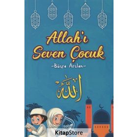 Allah’ı Seven Çocuk - Büşra Arslan