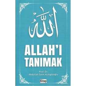 Allah'ı Tanımak - Abdullah Saim Açıkgözoğlu