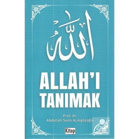 Allah'ı Tanımak - Abdullah Saim Açıkgözoğlu