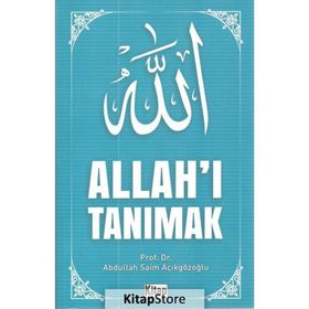 Allah'ı Tanımak - Abdullah Saim Açıkgözoğlu