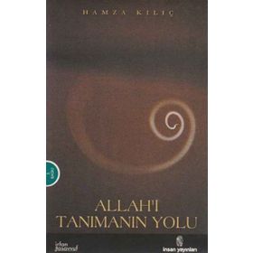 Allah’ı Tanımanın Yolu - Hamza Kılıç