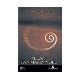 Allah’ı Tanımanın Yolu - Hamza Kılıç