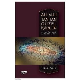 Allah'ı Tanıtan Güzel İsimler - Emine Öğük