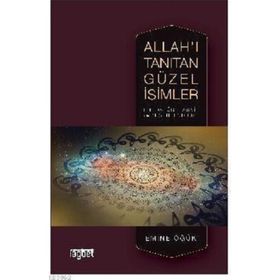 Allah'ı Tanıtan Güzel İsimler - Emine Öğük