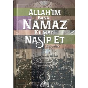 Allahım Bana Namaz Kılmayı Nasip Et - İdris Tüzün