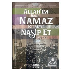 Allahım Bana Namaz Kılmayı Nasip Et - İdris Tüzün