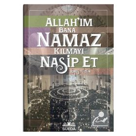 Allahım Bana Namaz Kılmayı Nasip Et - İdris Tüzün