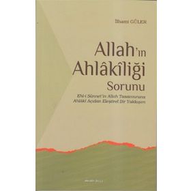 ALLAH`IN AHLAKİLİĞİ SORUNU - İLHAMİ GÜLER