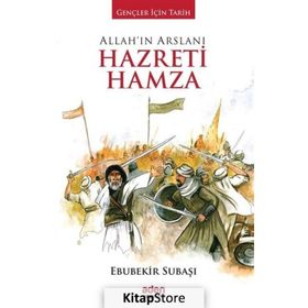 Allah'ın Arslanı Hazreti Hamza - Ebubekir Subaşı
