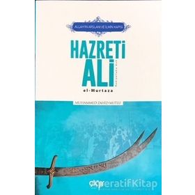 Allah'ın Arslanı ve İlmin Kapısı Hazreti Ali (r.a.) - Muhammed Zahid Mutlu - Çığır Yayınları