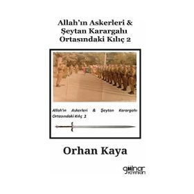 Allahın Askerleri Şeytan Karargahı Ortasındaki Kılıç Gülnar Yayınları