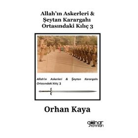 Allahın Askerleri Şeytan Karargahı Ortasındaki Kılıç Gülnar Yayınları