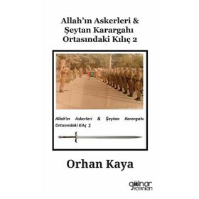 Allahın Askerleri Şeytan Karargahı Ortasındaki Kılıç Gülnar Yayınları