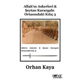 Allahın Askerleri Şeytan Karargahı Ortasındaki Kılıç Gülnar Yayınları