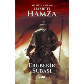 Allahın Aslanı Hazreti Hamza - Ebubekir Subaşı