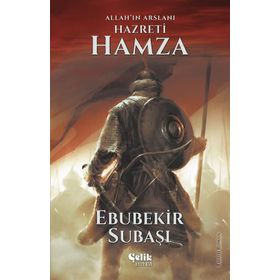 Allahın Aslanı Hazreti Hamza - Ebubekir Subaşı