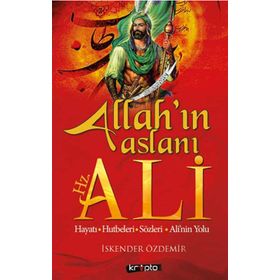ALLAH'IN ASLANI HZ. ALI - İSKENDER ÖZDEMIR