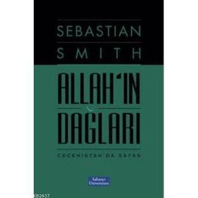 ALLAH'IN DAĞLARI ÇEÇENİSTAN'DA SAVAŞ - SEBASTIAN SMITH
