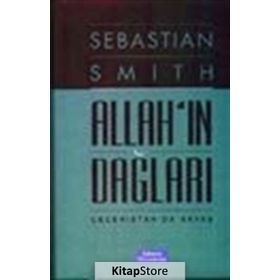 ALLAH'IN DAĞLARI ÇEÇENİSTAN'DA SAVAŞ - SEBASTIAN SMITH